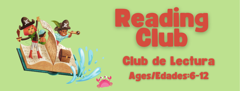 Reading Club, Club de Lectura  Ages/Edades 6-12