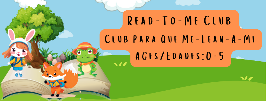 Read-To-Me Club, Club Para Que Me Lean A Mi Ages?Edades 0-5